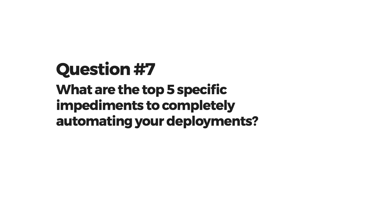 What are the top 5 specific impediments to completing automating your deployments?