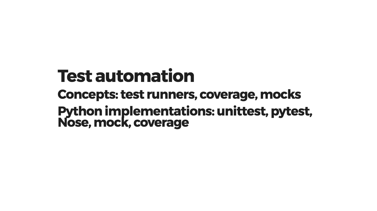 Test automation concepts and their implementations in Python ecosystem as examples.